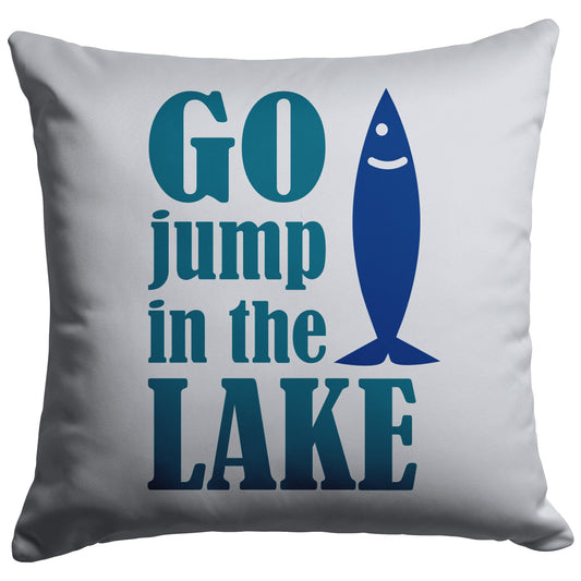 Light gray square pillow with teal "Go jump in a LAKE" and Blue fish.