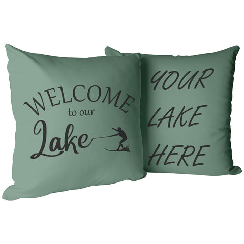 Sage green welcome to our lake custom pillow.  add your lake
