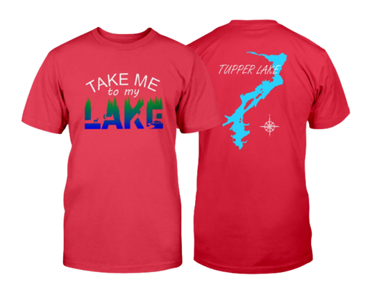 Take me to my lake custom tshirt in Red. Tupper Lake