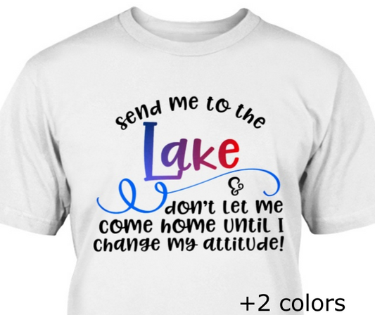 Send Me to the Lake unisex Adult T-shirt