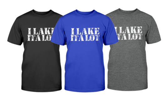 I lake it a lot adult tshirt colors