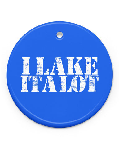 I Lake it a lot bright blue ornament